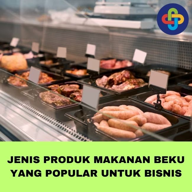 Jenis Produk Makanan Beku Yang Popular Untuk Bisnis